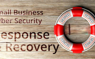 Small Business Cyber Security Response and Recovery. Part II – Prepare for incidents
