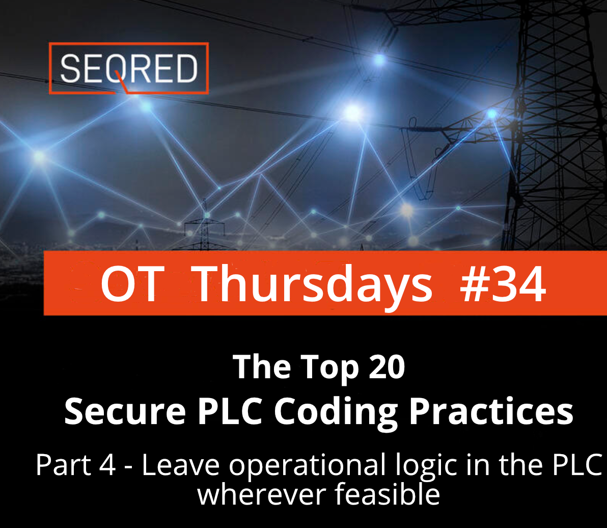 The Top 20 Secure PLC Coding Practices. Part 4 - Leave operational logic in the PLC wherever feasible