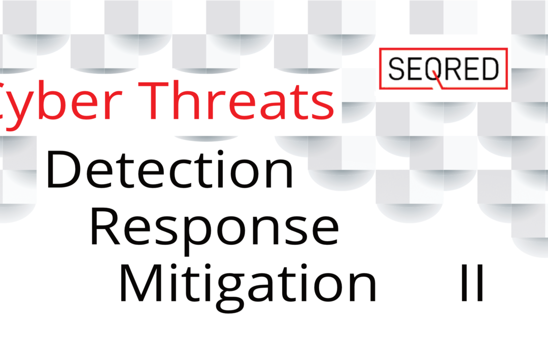 Cyber Threats – Detection, Response, Mitigation   II