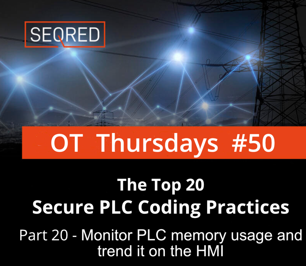 The Top 20 Secure PLC Coding Practices. Part 20 - Monitor PLC Memory ...