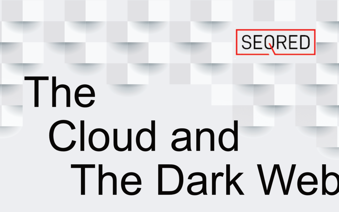 The Cloud and the Dark Web