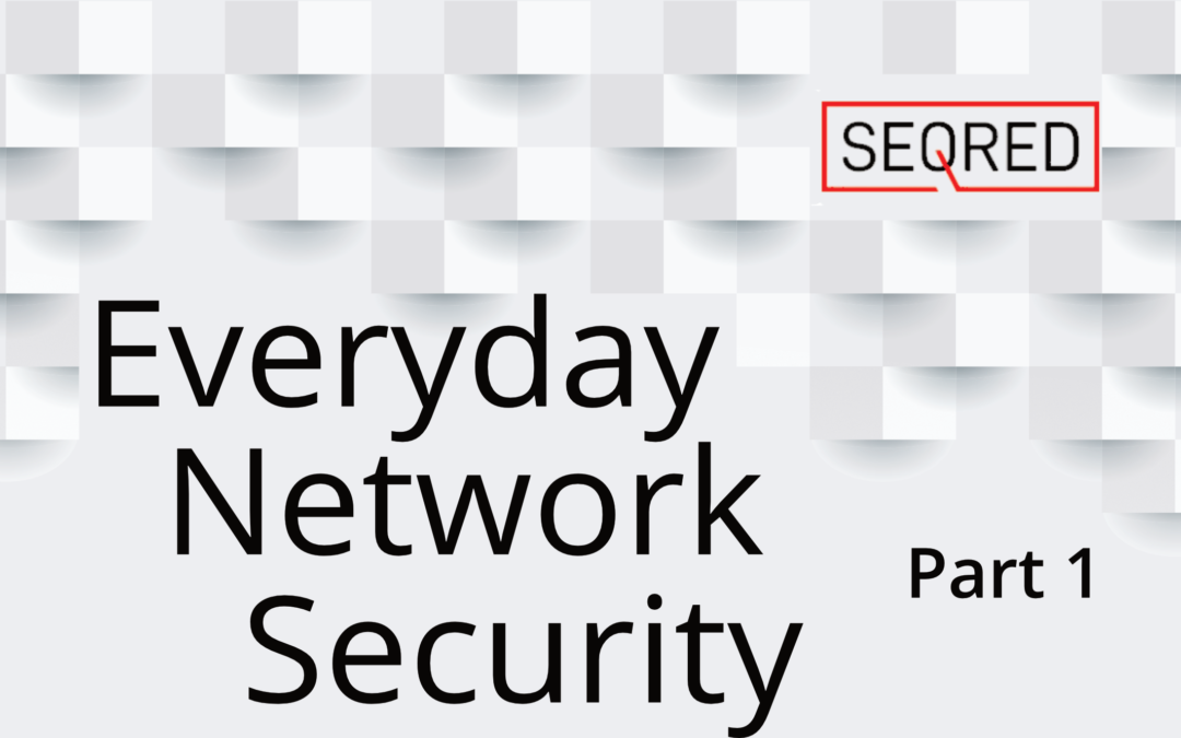 Everyday Network Security – Part 1