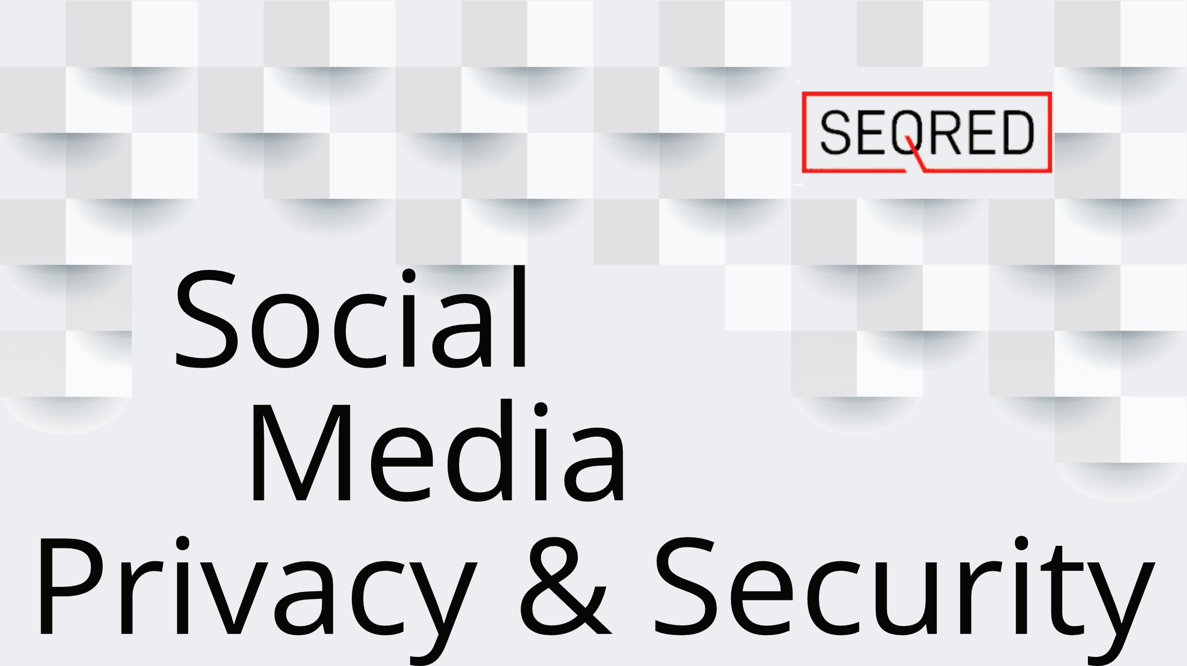 Social Media Privacy & Security