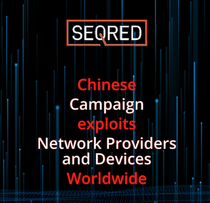 Chinese campaign exploits network providers and devices worldwide