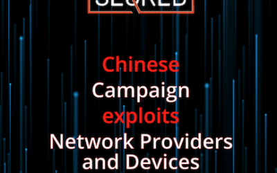 Chinese Campaign exploits Network Providers and Devices Worldwide