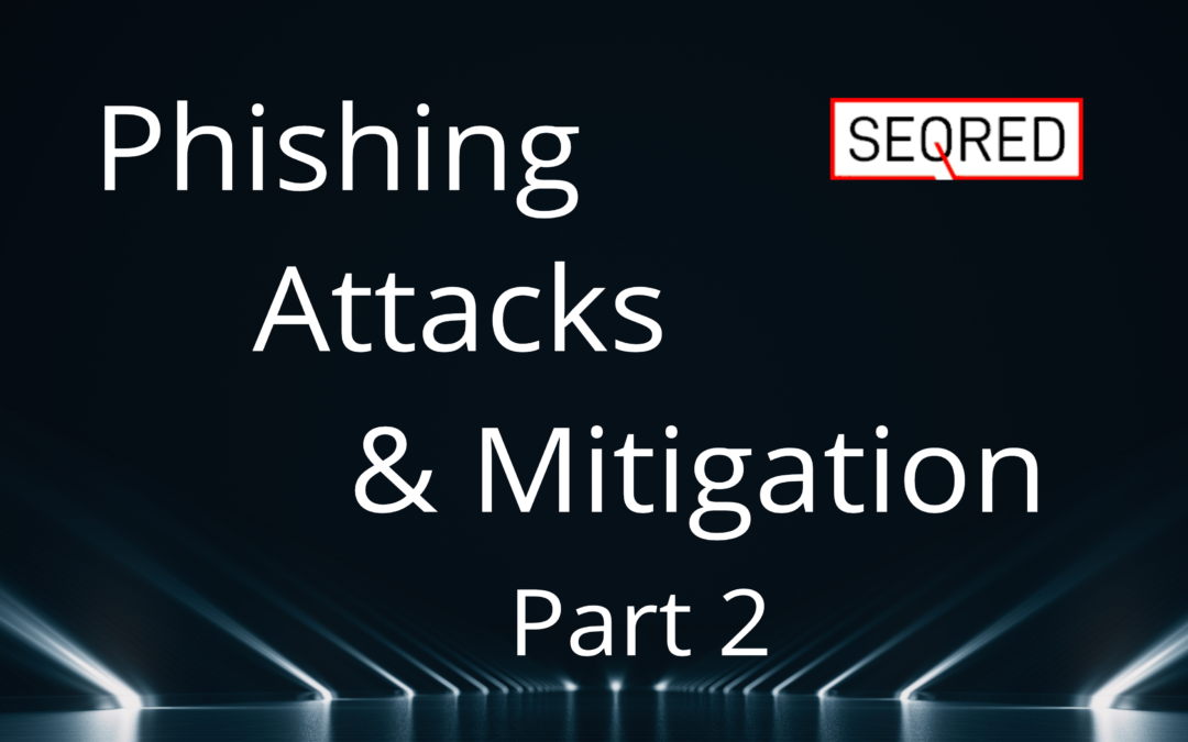 Phishing Attacks & Mitigation – part 2