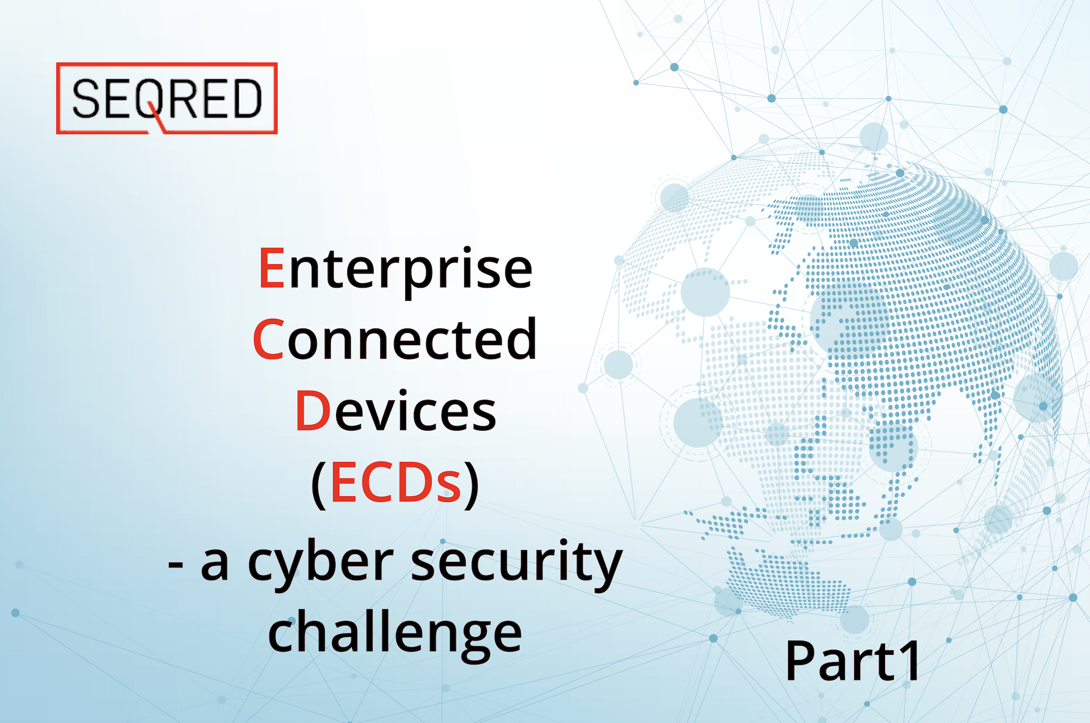 Enterprise Connected Devices (ECDs) a cyber security challenge