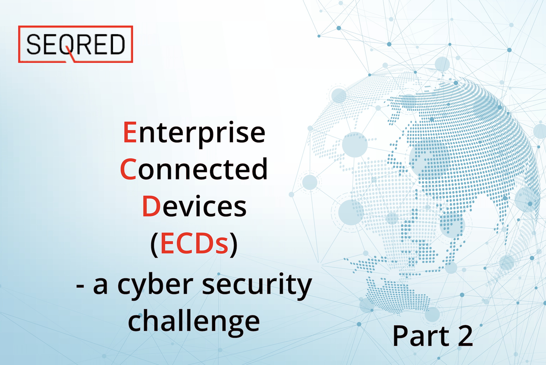 Enterprise Connected Devices - a cybersecurity challenge