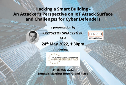 Hacking a Smart Building An Attacker’s Perspective on IoT Attack Surface and Challenges for Cyber Defenders Krzysztof Swaczyński