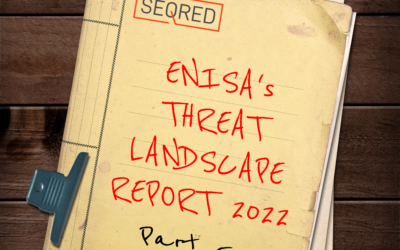 ENISA’s Threat Landscape Report 2022 – Part 5 – Social Engineering