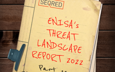 ENISA’s Threat Landscape Report 2022 – Part 11 – State Sponsored Actors